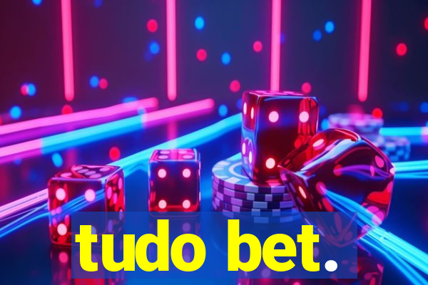 tudo bet.